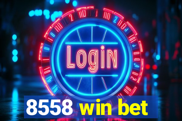 8558 win bet